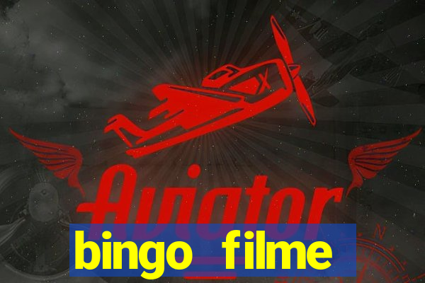 bingo filme completo dublado